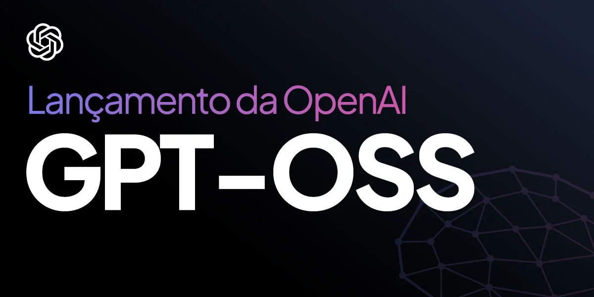 OpenAI libera GPT-OSS e amplia acesso a modelos de IA avançados - Imagem do artigo